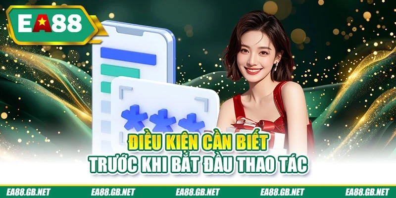Điều kiện cần biết trước khi bắt đầu thao tác